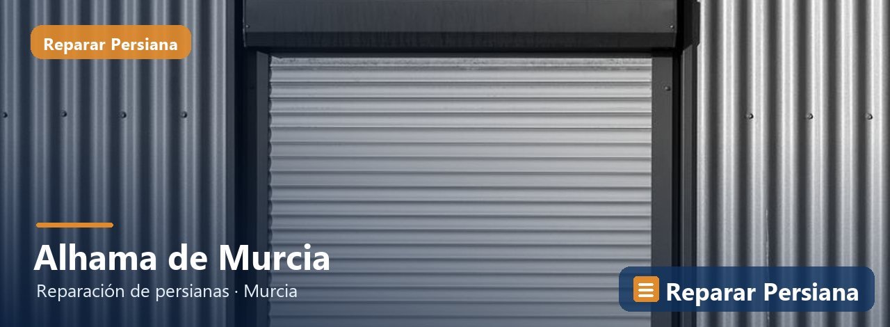 Reparación de persianas en Alhama de Murcia, Reparar Persiana