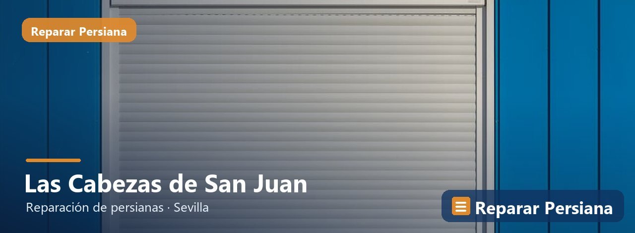 Reparación de persianas en Las Cabezas de San Juan, Reparar Persiana