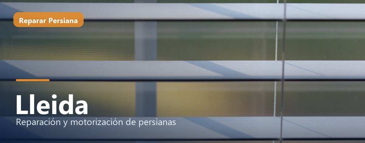 Reparación de persianas en Lleida, Reparar Persiana