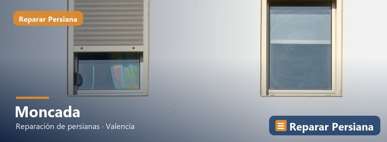 Reparación de persianas en Moncada, Reparar Persiana