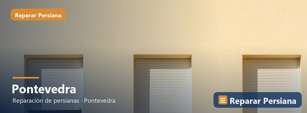 Reparación de persianas en Pontevedra, Reparar Persiana