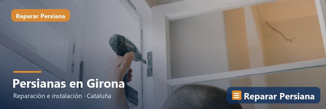 Reparación de persianas en la provincia de Girona