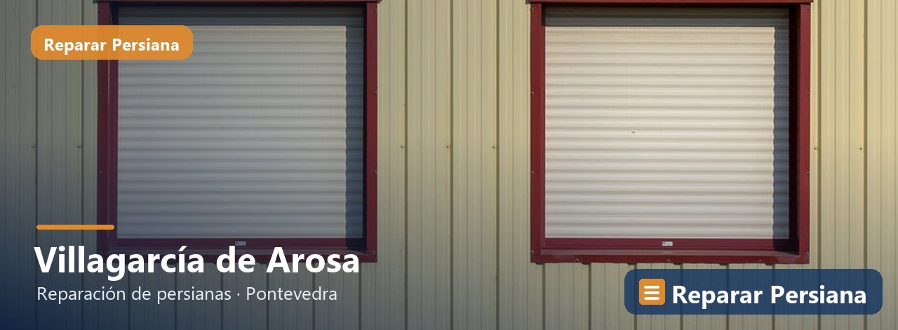 Reparación de persianas en Villagarcía de Arosa, Reparar Persiana